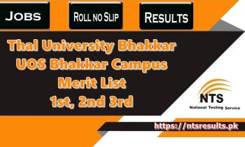 Thal University UOS Bhakkar Campus Merit List 2024 1st, 2nd 3rd
