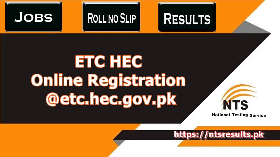 ETC HEC Online Registration 2023 Last Date @etc.hec.gov.pk 