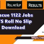 Rescue 1122 Punjab PTS Roll No Slip 2023